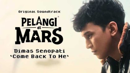 Mahakarya Pictures merilis video musik lagu "Come Back to Me" yang dibawakan Dimas Senopati untuk original soundtrack film Pelangi di Mars.